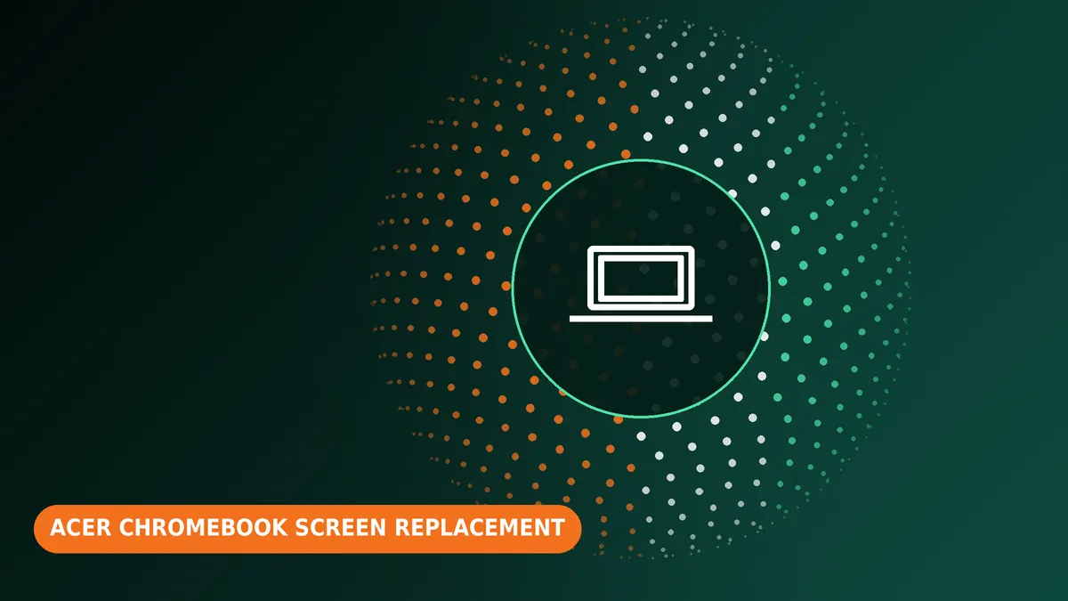 Acer Chromebook screen replacement