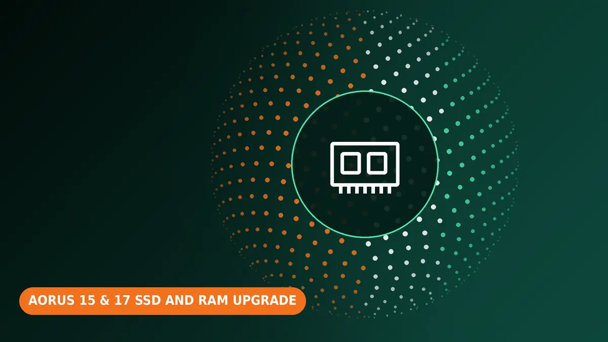 Gigabyte AORUS 15 & 17 SSD and RAM upgrade