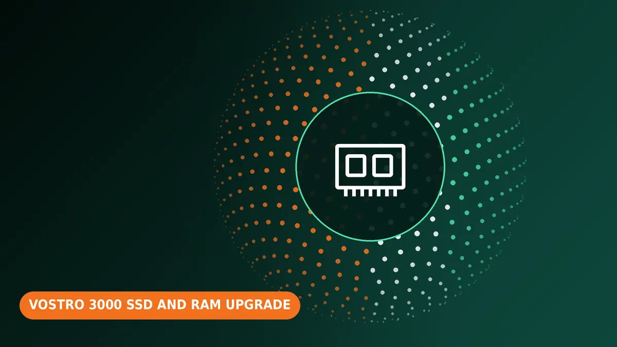 Dell Vostro 3000 SSD and RAM upgrade