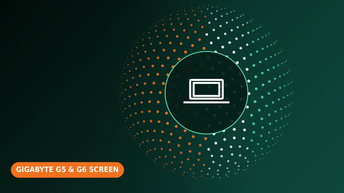 Gigabyte GIGABYTE G5 & G6 screen replacement
